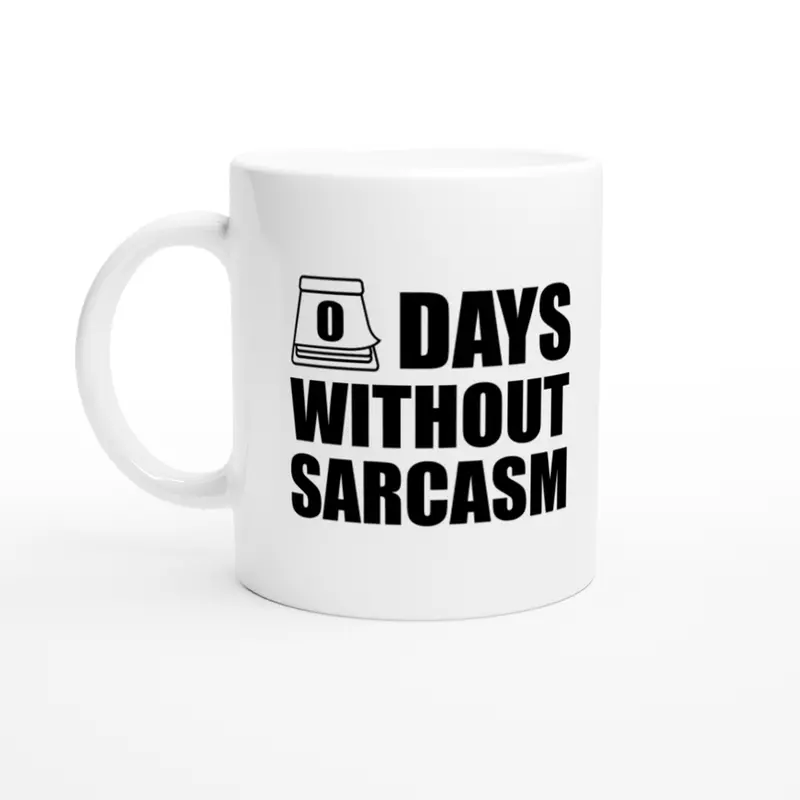 ‘0 Days Without Sarcasm’ Satirical Ceramic Mug (330 Ml) 1