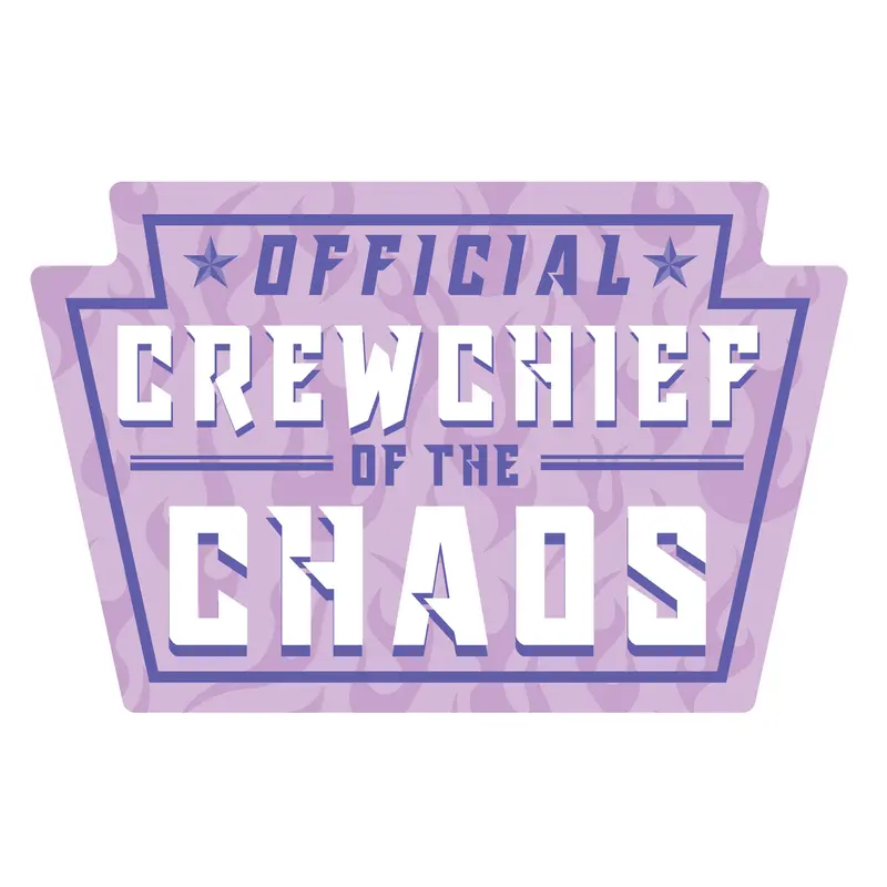 'Crew Chief Of The Chaos' Official Fan Sticker 1