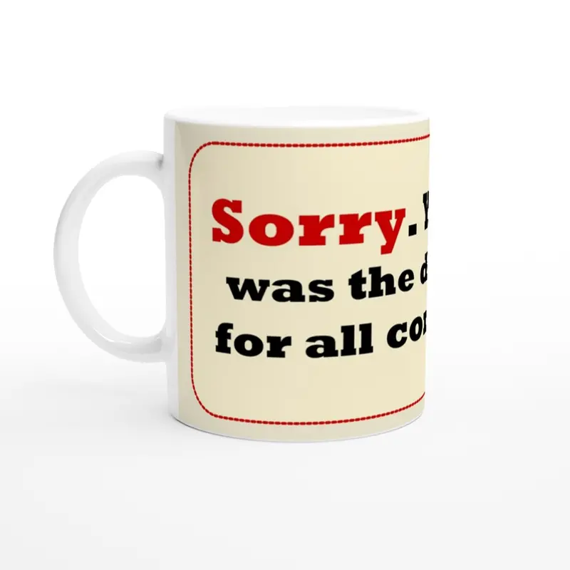 ‘Deadline For Complaints’ Playful Quote Ceramic Mug 1