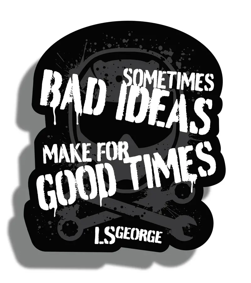 Ls George 'Bad Ideas' Humor Sticker 1