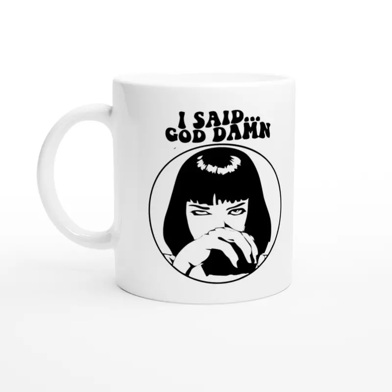 Mia Wallace ‘I Said Goddamn’ Pulp Fiction Ceramic Mug (330 Ml) 1