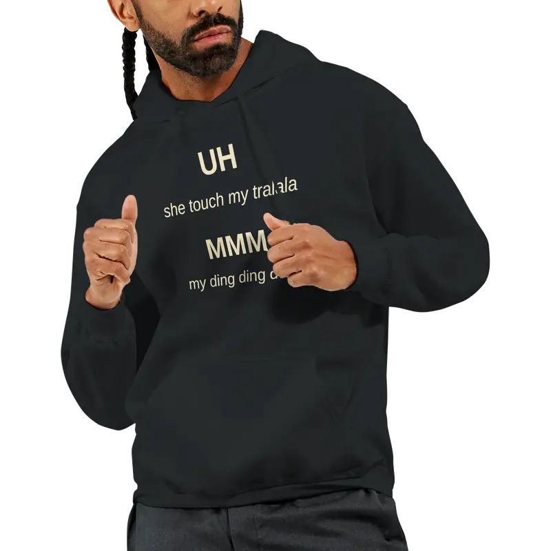 Uh She Touch My Tralala Humor Hoodie – Unisex Pullover With Soft Blend Fabric 1